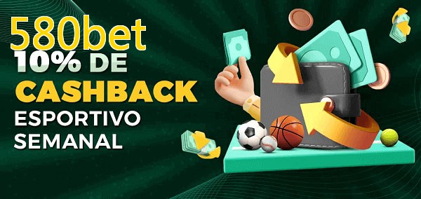 10% de bônus de cashback na 580bet